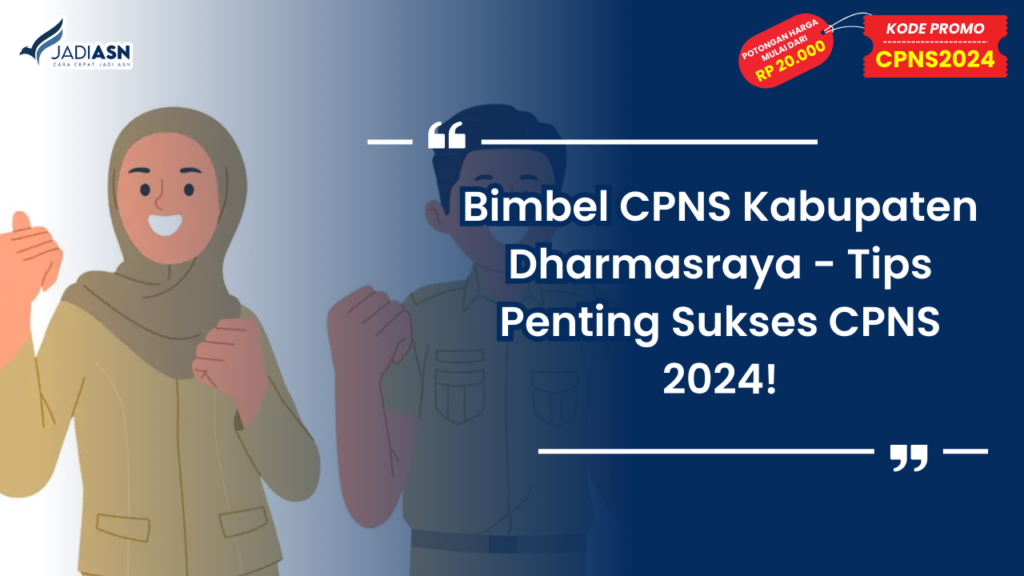 Bimbel CPNS Kabupaten Dharmasraya - Tips Penting Sukses CPNS 2024!