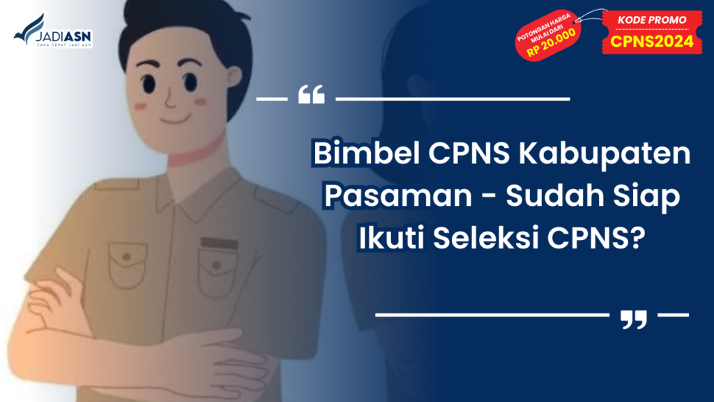 Bimbel CPNS Kabupaten Pasaman - Sudah Siap Ikuti Seleksi CPNS?