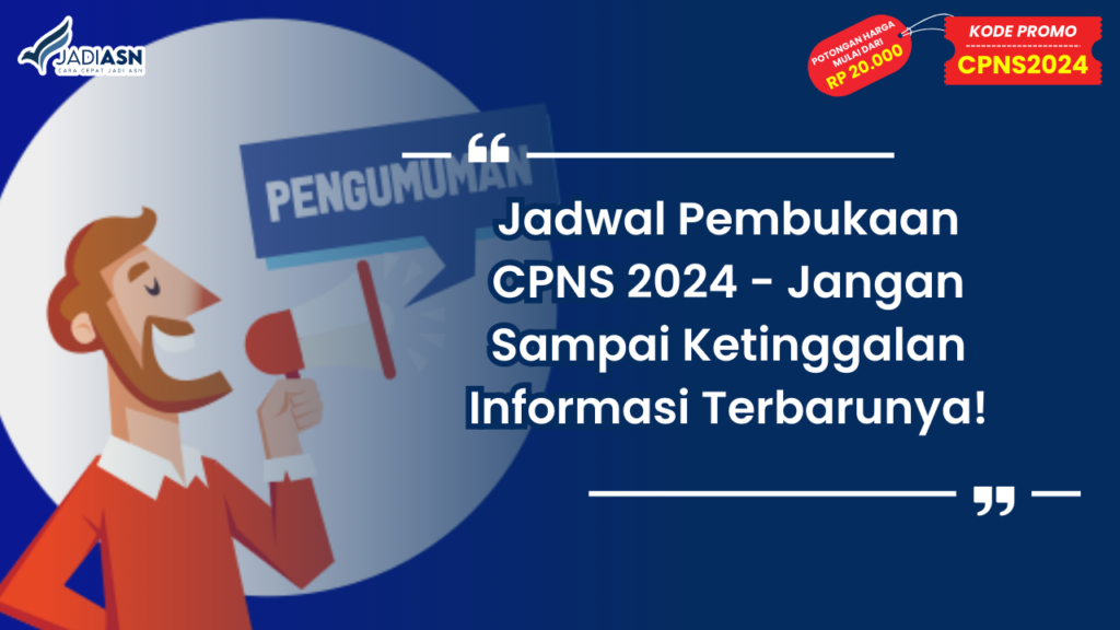 Jadwal Pembukaan CPNS 2024 - Jangan Sampai Ketinggalan Informasi Terbarunya!