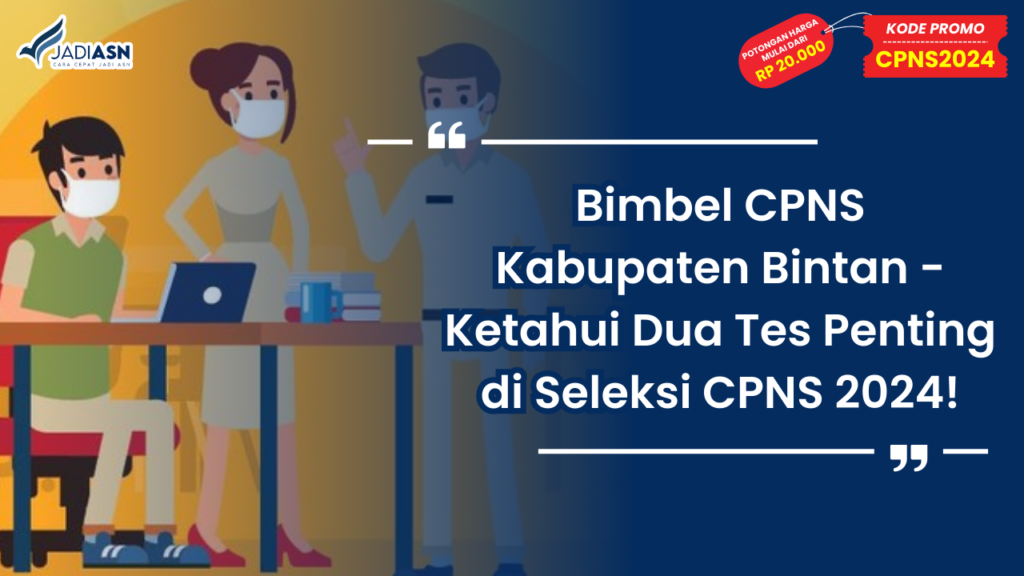 Bimbel CPNS Kabupaten Bintan - Ketahui Dua Tes Penting di Seleksi CPNS 2024!