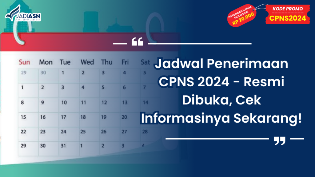 Jadwal Penerimaan CPNS 2024 - Resmi Dibuka, Cek Informasinya Sekarang!