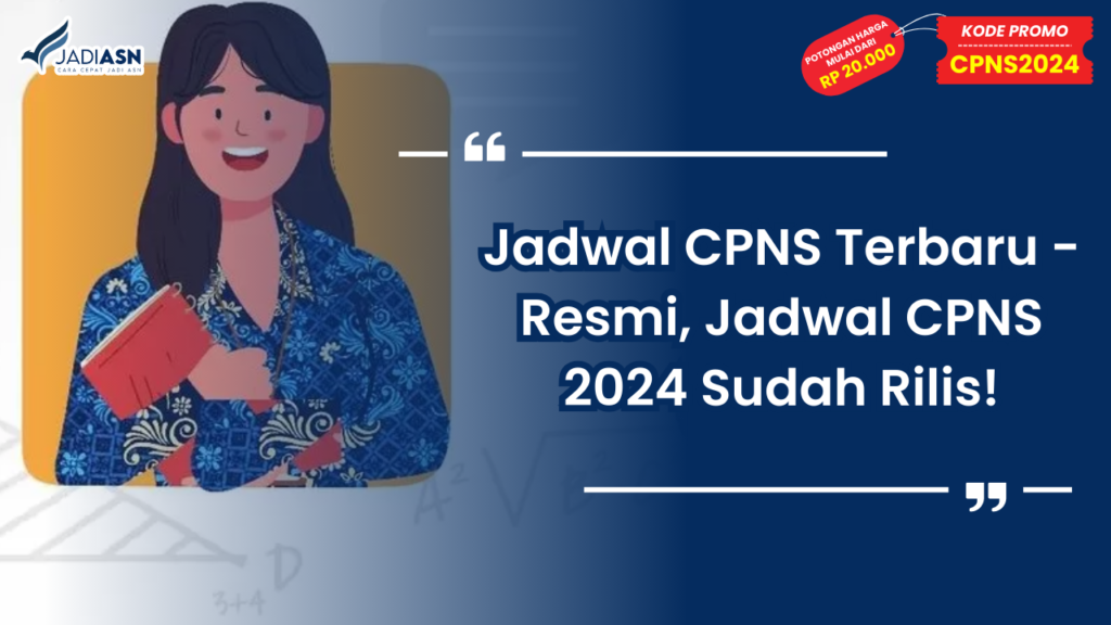 Jadwal CPNS Terbaru - Resmi, Jadwal CPNS 2024 Sudah Rilis!