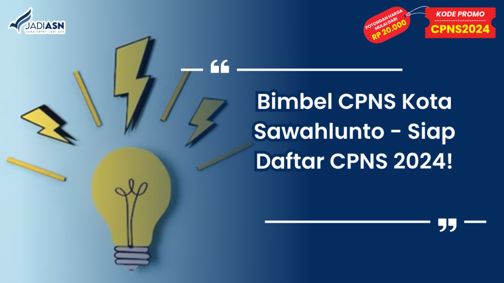 Bimbel CPNS Kota Sawahlunto - Siap Daftar CPNS 2024!