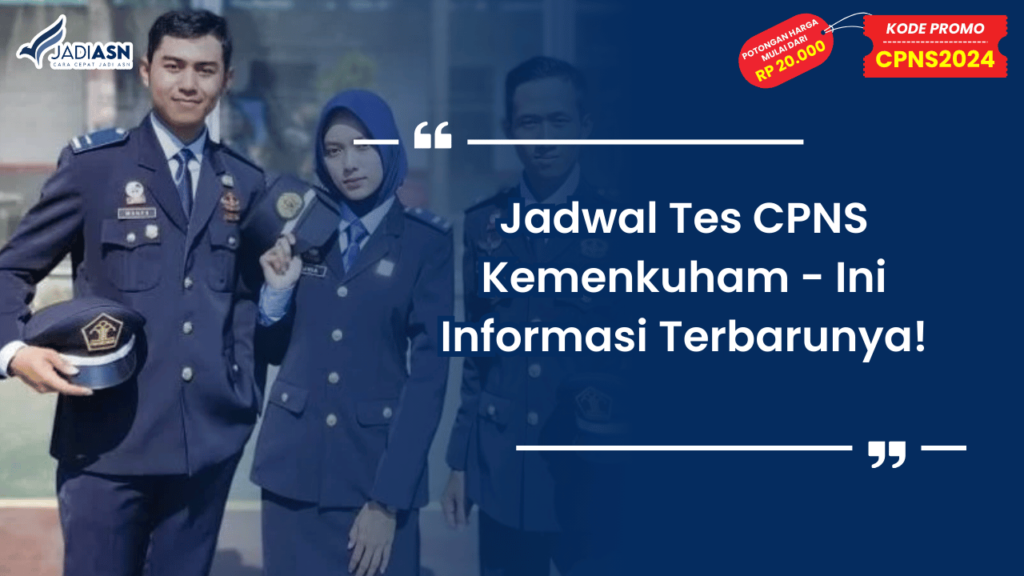 Jadwal Tes CPNS Kemenkuham - Ini Informasi Terbarunya!