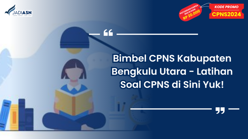 Bimbel CPNS Kabupaten Bengkulu Utara - Latihan Soal CPNS di Sini Yuk!