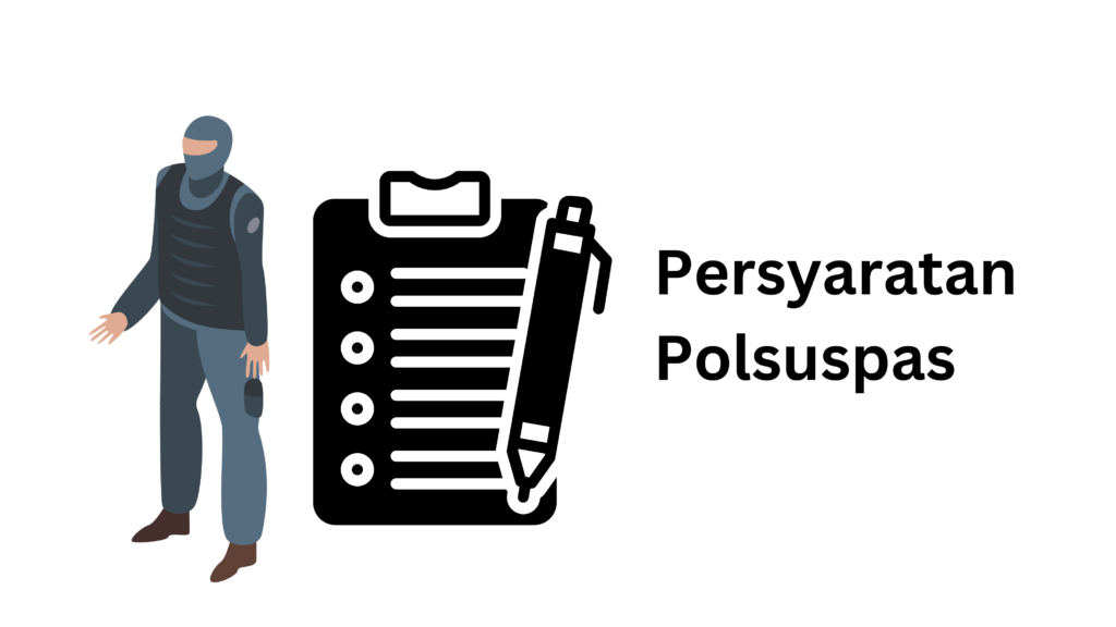 Kapan Pendaftaran CPNS Polsuspas 2024-Persyaratan Umum untuk Mendaftar CPNS Polsuspas 2024 (Prediksi)