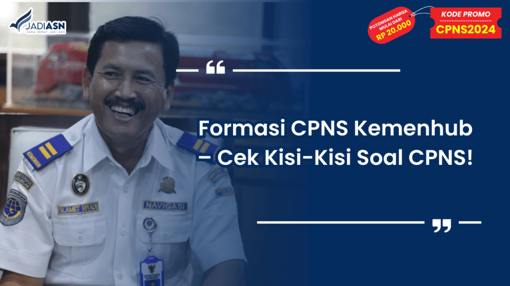 Formasi CPNS Kemenhub – Cek Kisi-Kisi Soal CPNS!