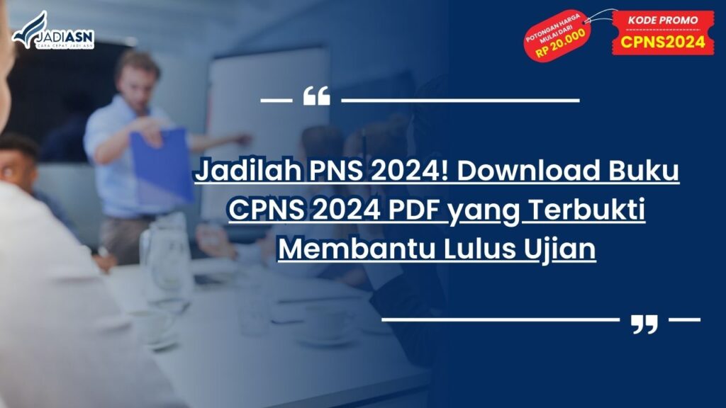 Jadilah PNS 2024! Download Buku CPNS 2024 PDF yang Terbukti Membantu Lulus Ujian