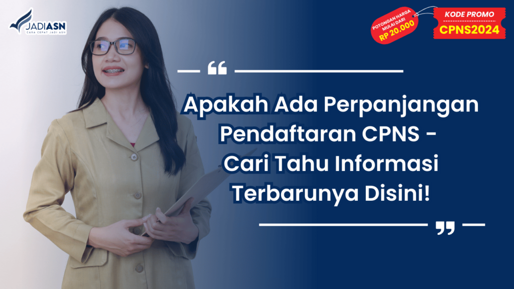 Apakah Ada Perpanjangan Pendaftaran CPNS - Cari Tahu Informasi Terbarunya Disini!