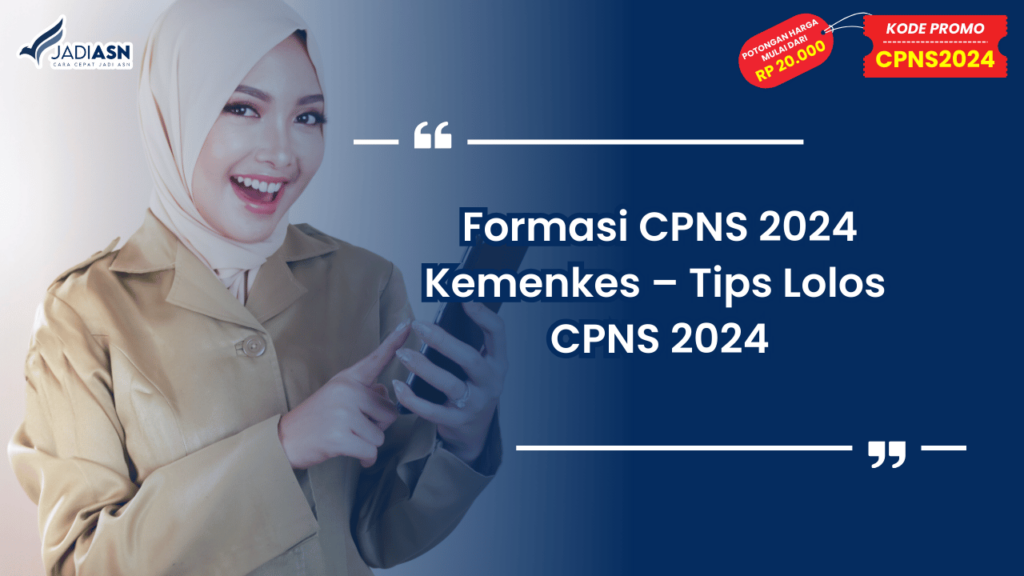 Formasi CPNS 2024 Kemenkes – Tips Lolos CPNS 2024