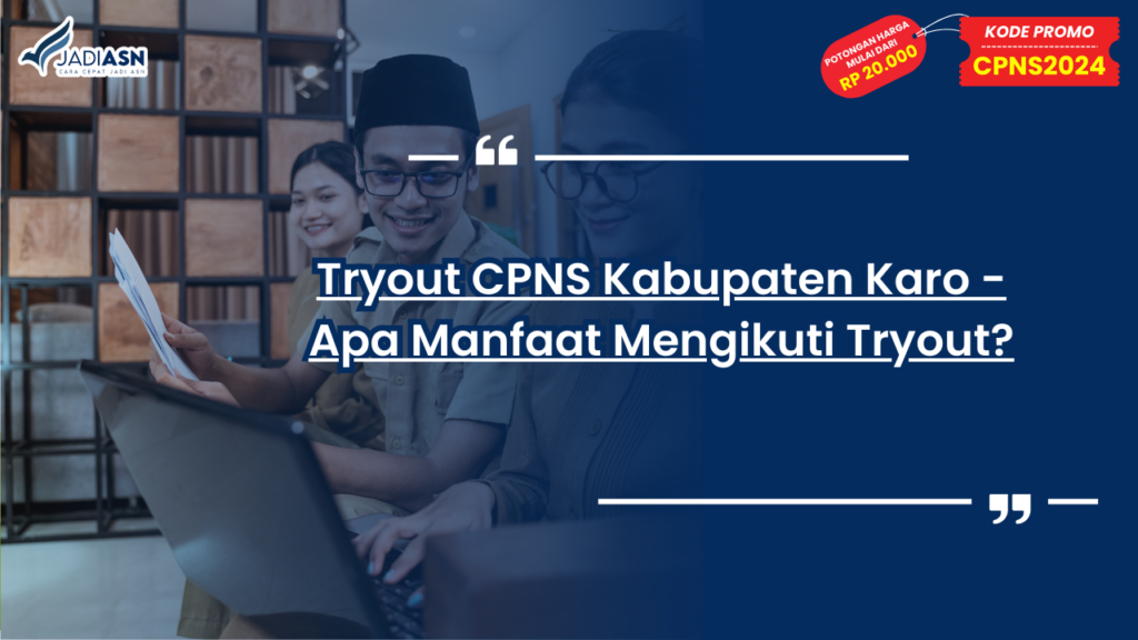 Tryout CPNS Kabupaten Karo - Apa Manfaat Mengikuti Tryout?