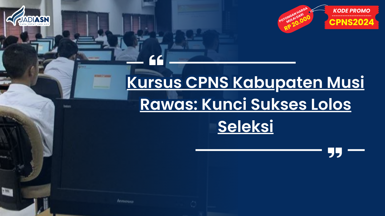 Kursus CPNS Kabupaten Musi Rawan