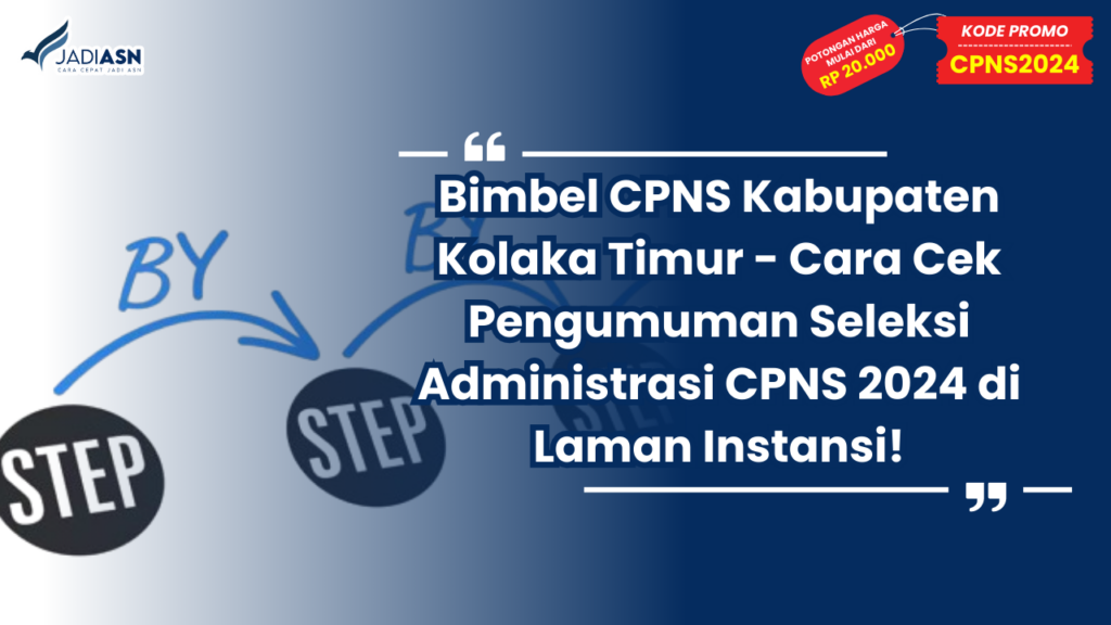 Bimbel CPNS Kabupaten Kolaka Timur - Cara Cek Pengumuman Seleksi Administrasi CPNS 2024 di Laman Instansi!