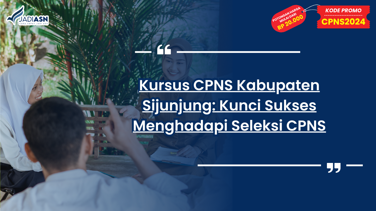 Kursus CPNS Kabupaten Sijunjung: Kunci Sukses Menghadapi Seleksi CPNS