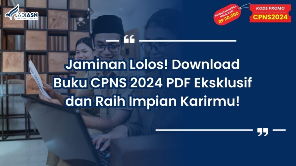 Jaminan Lolos! Download Buku CPNS 2024 PDF Eksklusif dan Raih Impian Karirmu!