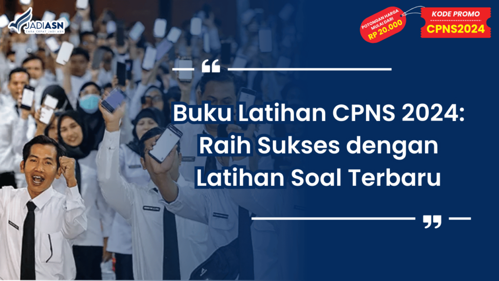 Buku Latihan CPNS 2024_ Raih Sukses dengan Latihan Soal Terbaru