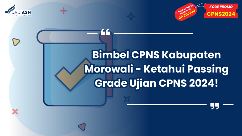 Bimbel CPNS Kabupaten Morowali - Ketahui Passing Grade Ujian CPNS 2024!