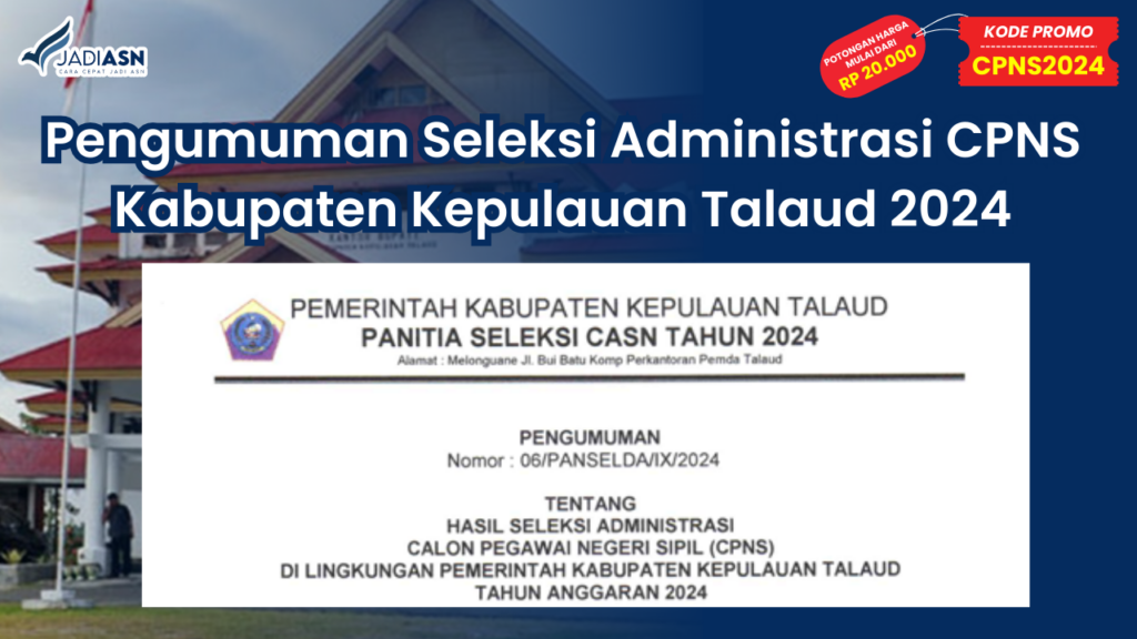 Pengumuman Seleksi Administrasi CPNS Kabupaten Kepulauan Talaud 2024