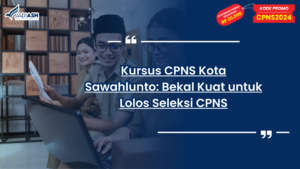 Kursus CPNS Kota Sawahlunto: Bekal Kuat untuk Lolos Seleksi CPNS