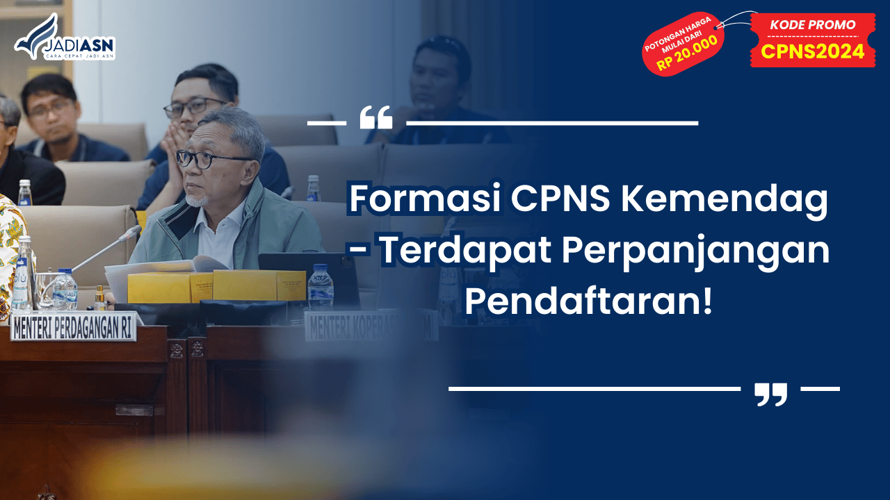 Formasi CPNS Kemendag Terdapat Perpanjangan Pendaftaran!