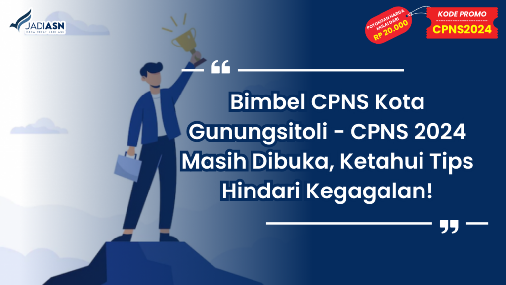 Bimbel CPNS Kota Gunungsitoli - CPNS 2024 Masih Dibuka, Ketahui Tips Hindari Kegagalan!