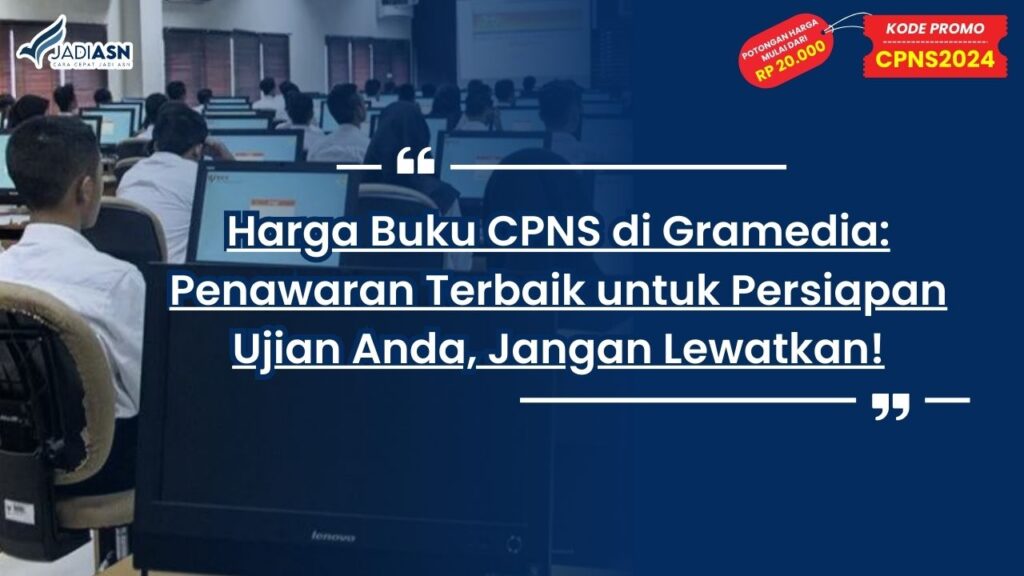 Harga Buku CPNS di Gramedia: Penawaran Terbaik untuk Persiapan Ujian Anda , Jangan Lewatkan!