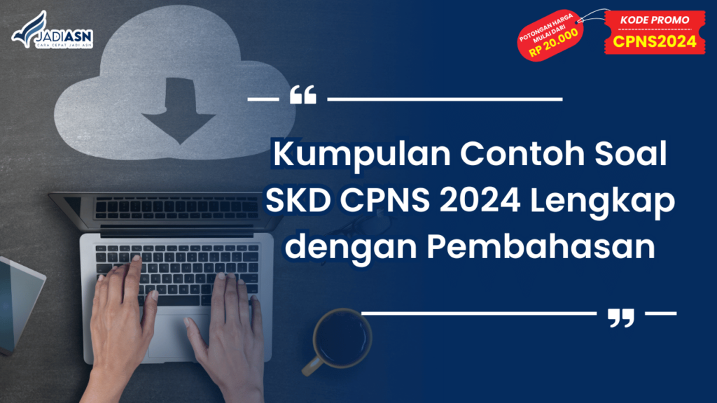 Kumpulan Contoh Soal SKD CPNS 2024 Lengkap dengan Pembahasan