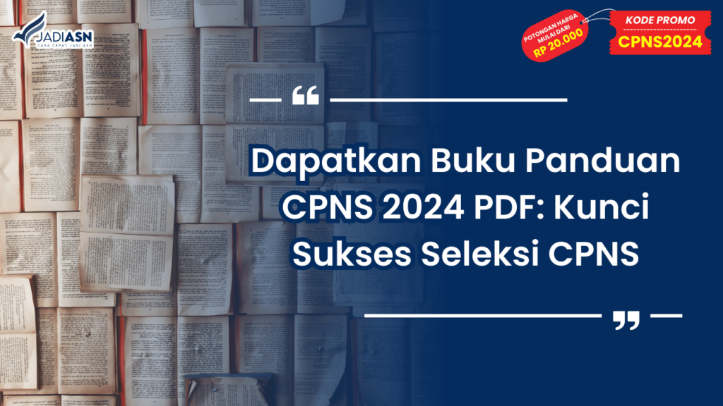 Dapatkan Buku Panduan CPNS 2024 PDF_ Kunci Sukses Seleksi CPNS