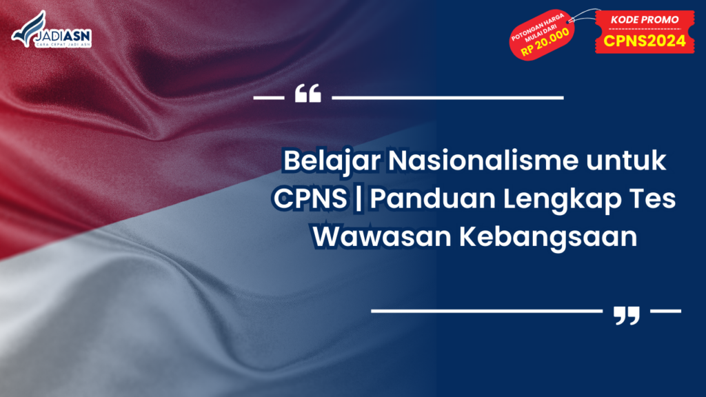 Belajar Nasionalisme untuk CPNS Panduan Lengkap Tes Wawasan Kebangsaan