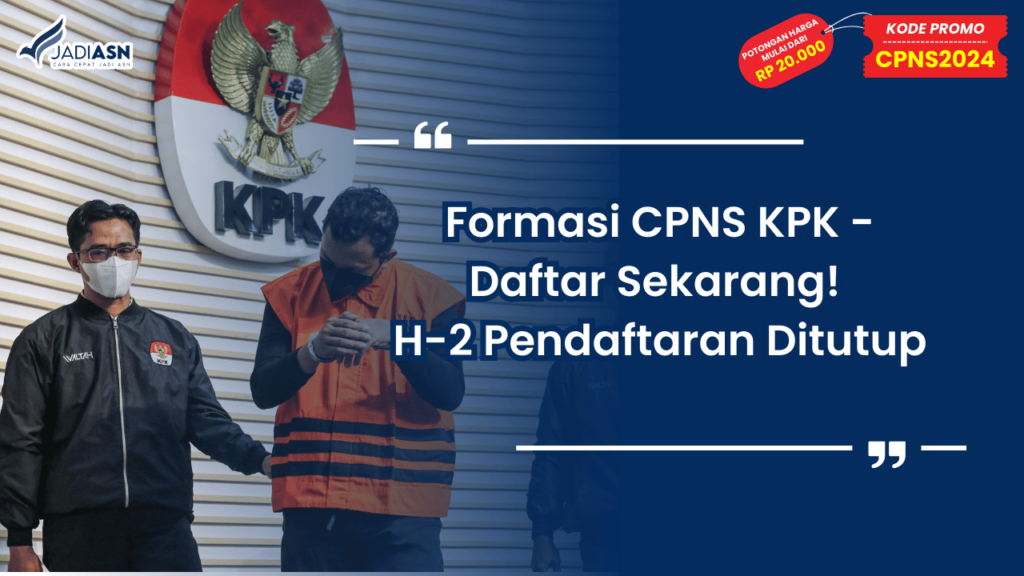 Formasi CPNS KPK – Daftar Sekarang! H-2 Pendaftaran Ditutup