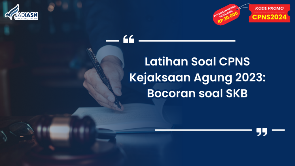 Latihan Soal CPNS Kejaksaan Agung 2023