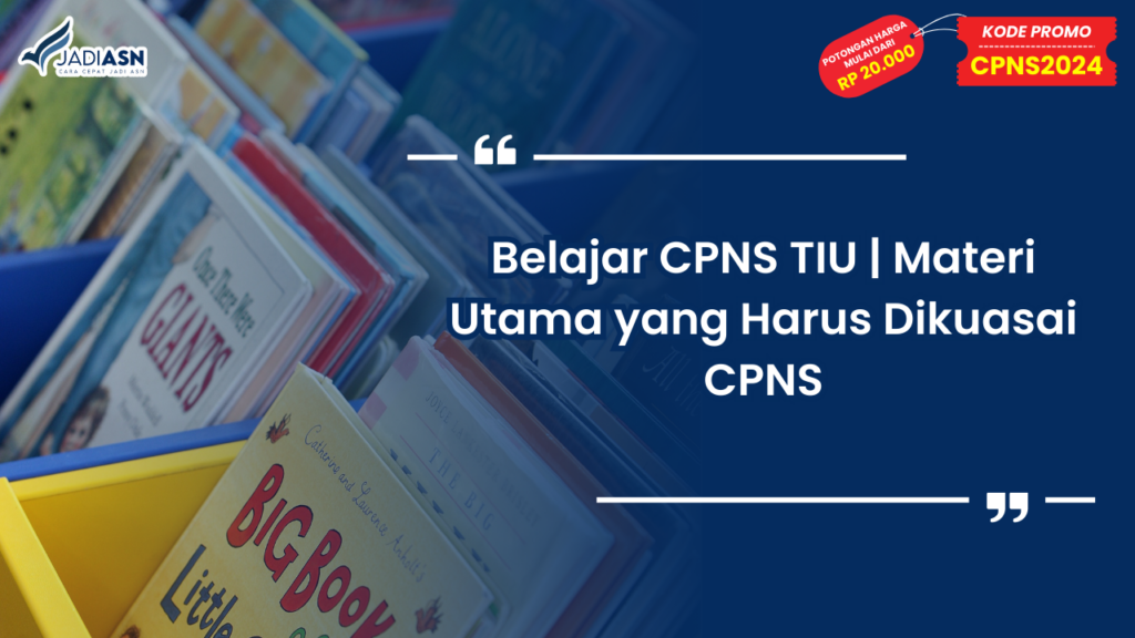 Belajar CPNS TIU Materi Utama yang Harus Dikuasai CPNS