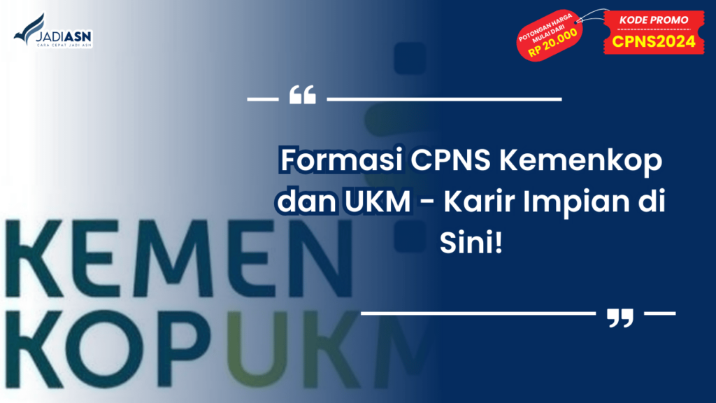 Formasi CPNS Kemenkop dan UKM - Karir Impian di Sini!