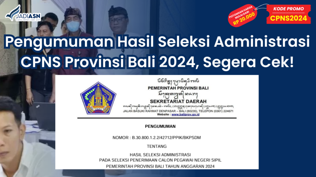 Pengumuman Hasil Seleksi Administrasi Provinsi Bali 2024