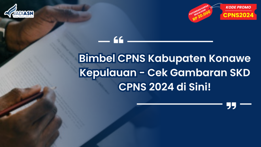 Bimbel CPNS Kabupaten Konawe Kepulauan - Cek Gambaran SKD CPNS 2024 di Sini!