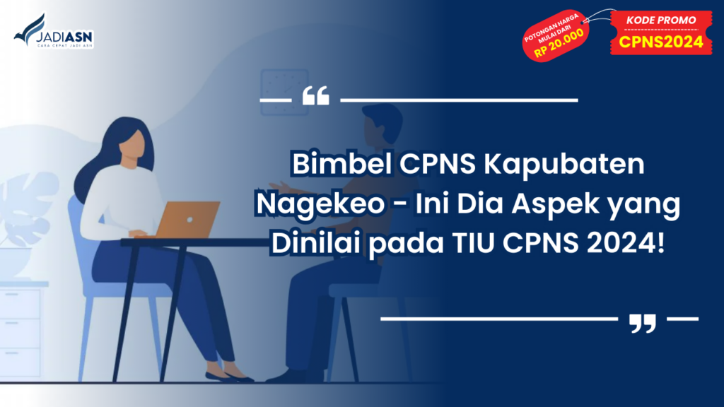 Bimbel CPNS Kapubaten Nagekeo - Ini Dia Aspek yang Dinilai pada TIU CPNS 2024!