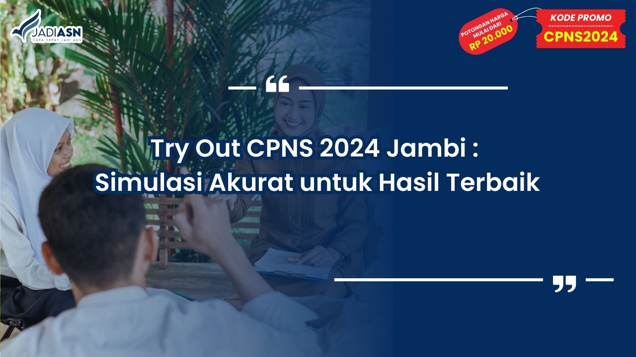 Try Out CPNS 2024 Jambi: Simulasi Akurat untuk Hasil Terbaik