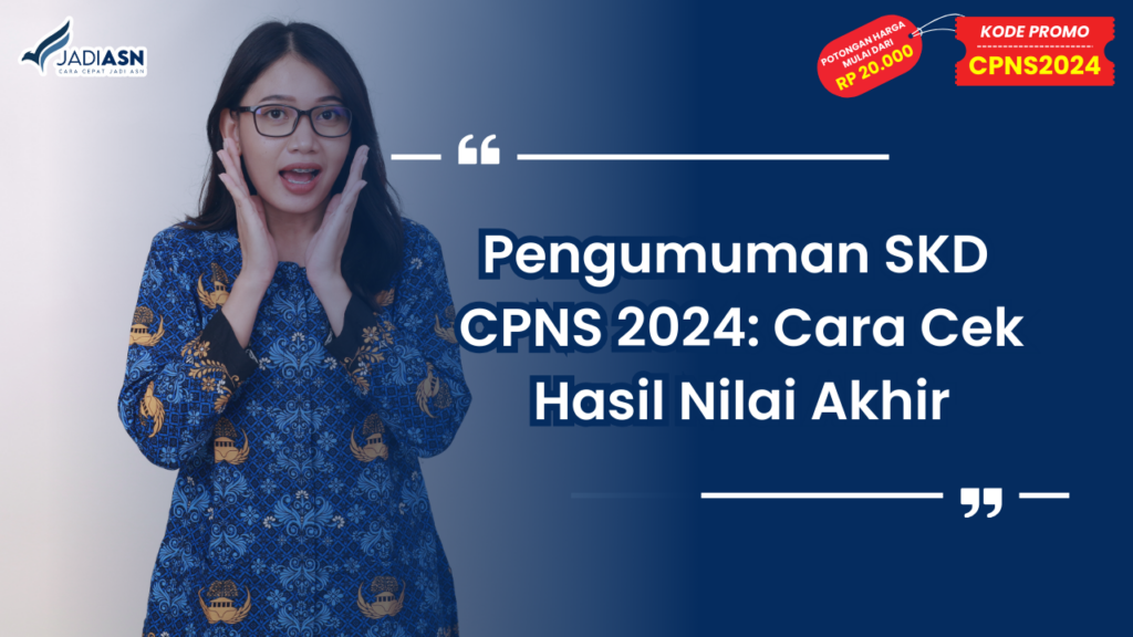 Pengumuman SKD CPNS 2024_ Cara Cek Hasil Nilai Akhir