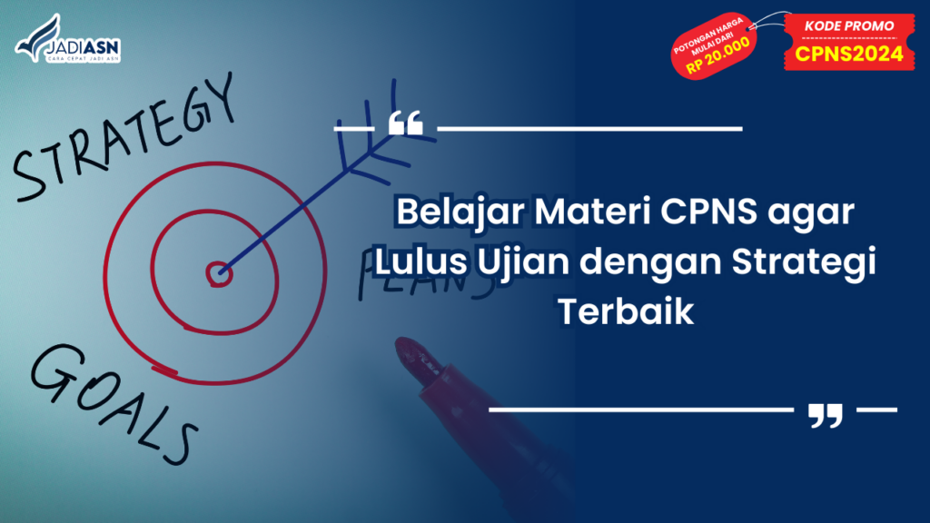 Belajar Materi CPNS agar Lulus Ujian dengan Strategi Terbaik