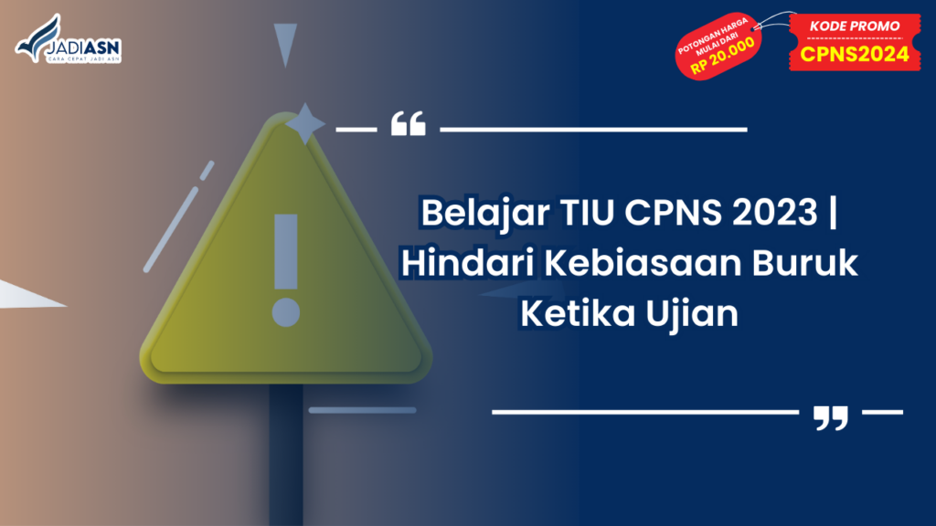 Belajar TIU CPNS 2023 Hindari Kebiasaan Buruk Ketika Ujian