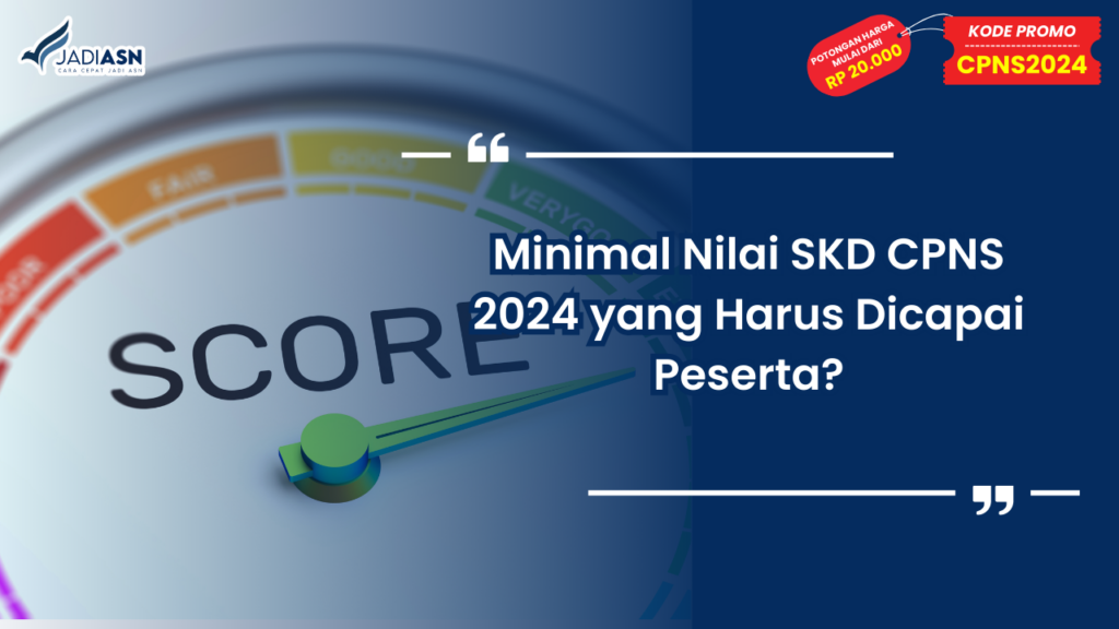 Minimal Nilai SKD CPNS 2024 yang Harus Dicapai Peserta