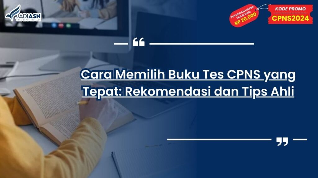 Cara Memilih Buku Tes CPNS yang Tepat: Rekomendasi dan Tips Ahli