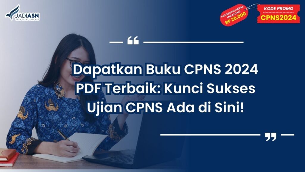 Dapatkan Buku CPNS 2024 PDF Terbaik: Kunci Sukses Ujian CPNS Ada di Sini!