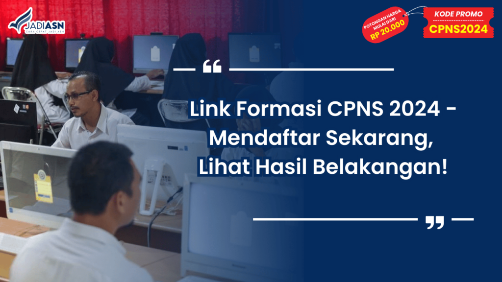 Link Formasi CPNS 2024 - Mendaftar Sekarang, Lihat Hasil Belakangan!