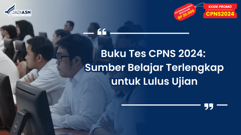 Buku Tes CPNS 2024: Sumber Belajar Terlengkap untuk Lulus Ujian