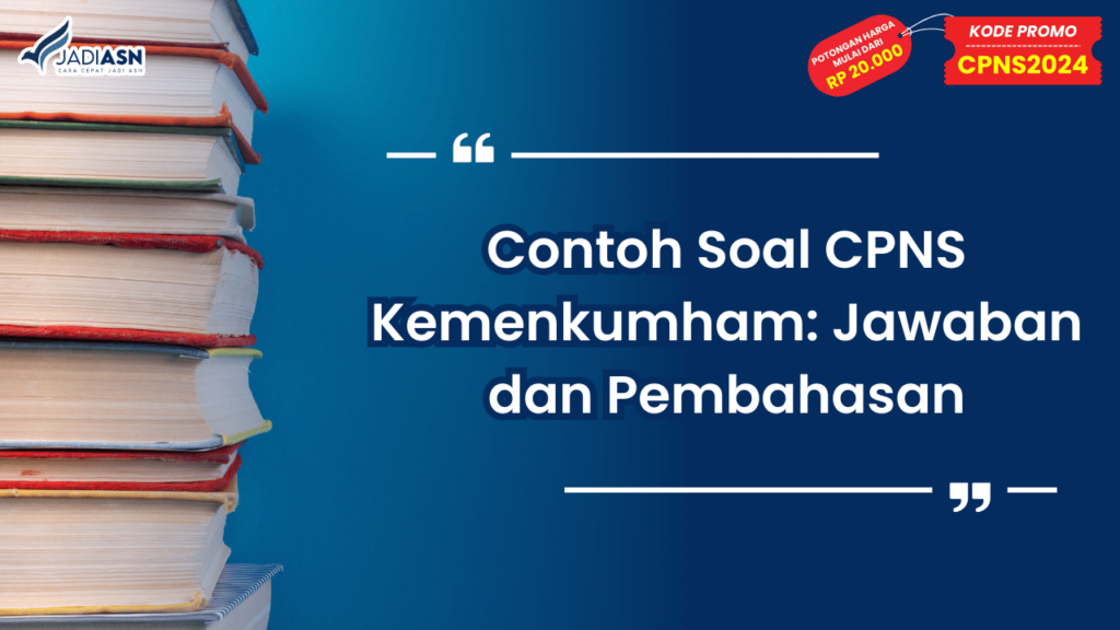 Contoh Soal CPNS Kemenkumham: Jawaban dan Pembahasan