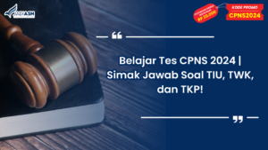 Belajar Tes CPNS 2024 Simak Jawab Soal TIU, TWK, dan TKP