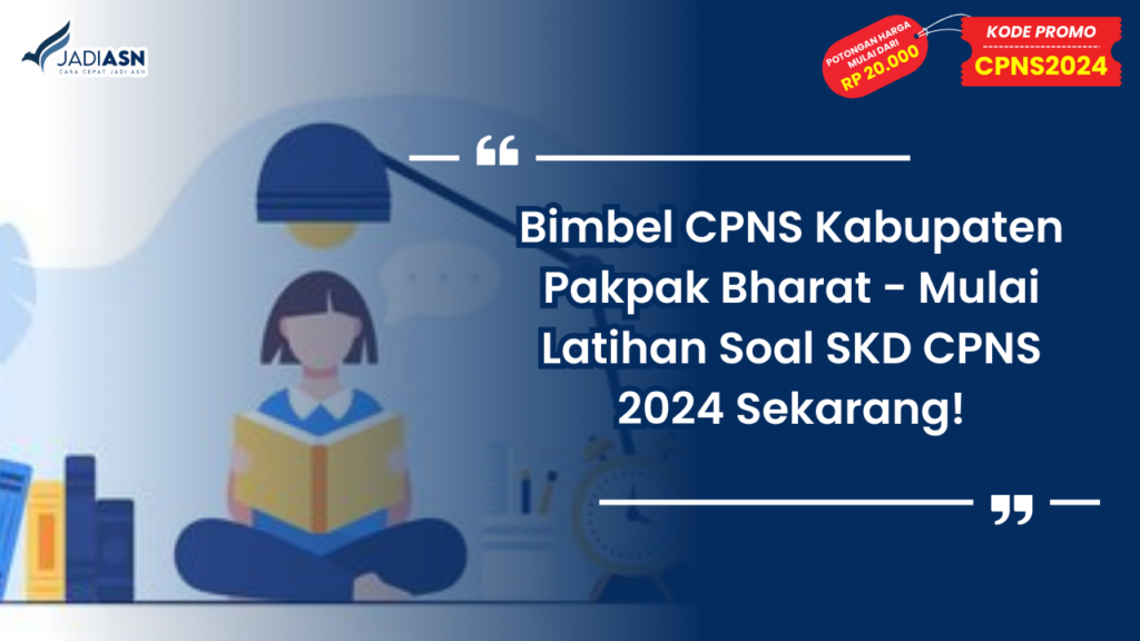 Bimbel CPNS Kabupaten Pakpak Bharat - Mulai Latihan Soal SKD CPNS 2024 Sekarang!