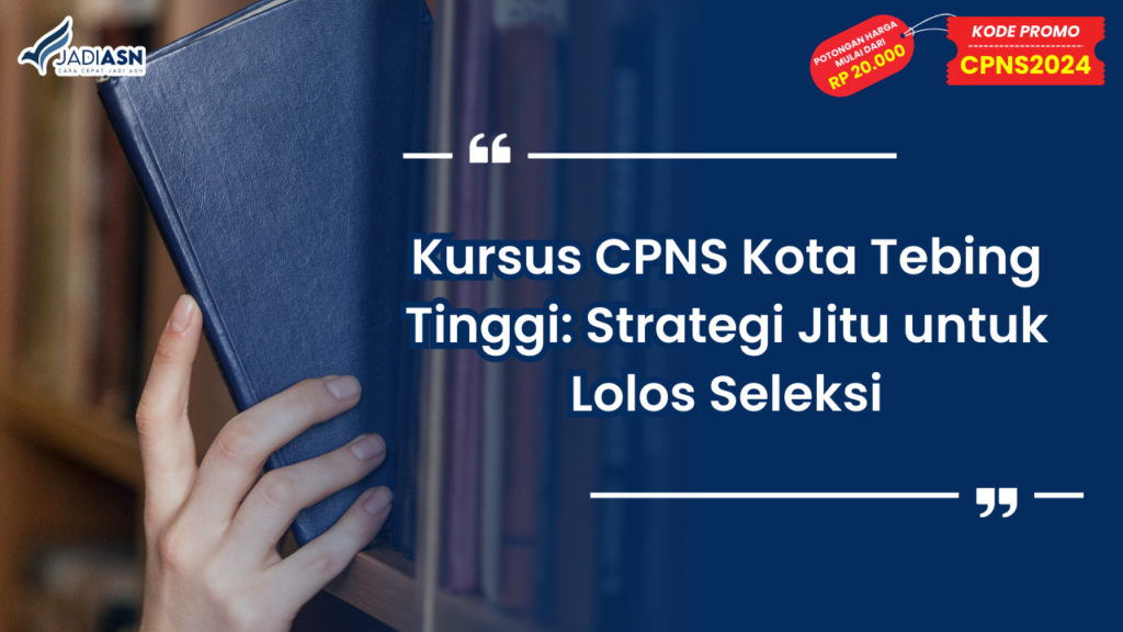 Kursus CPNS Kota Tebing Tinggi