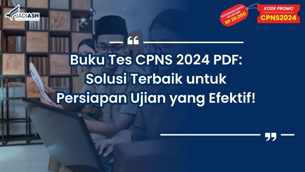 Buku Tes CPNS 2024 PDF: Solusi Terbaik untuk Persiapan Ujian yang Efektif!